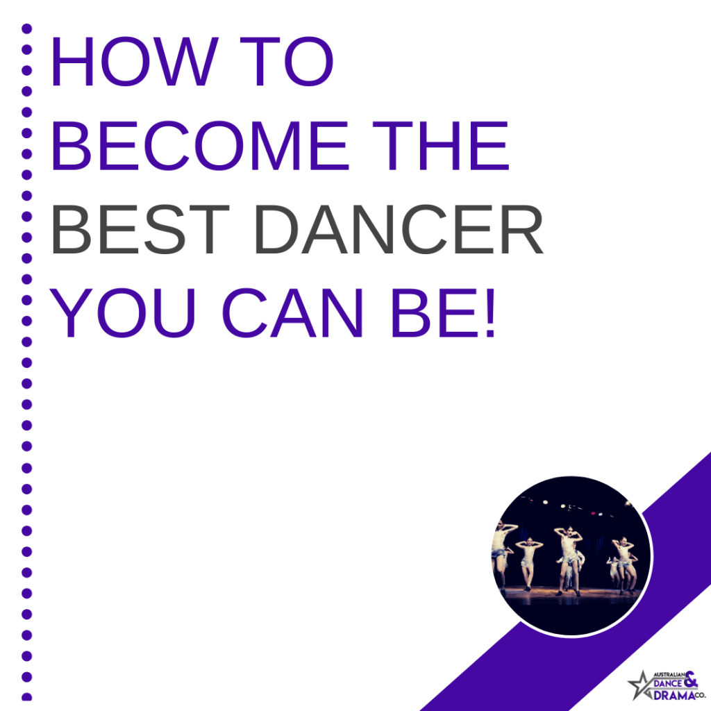 10 Tips to Help you Become the Best Dancer you can be!