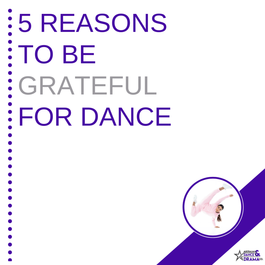 5 Reasons to be Grateful for Dance! - Australian Dance and Drama Co.